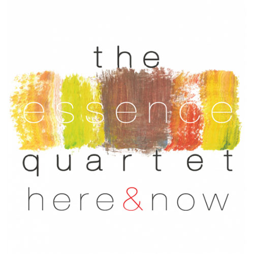 The Essence Quartet<br>Here & Now